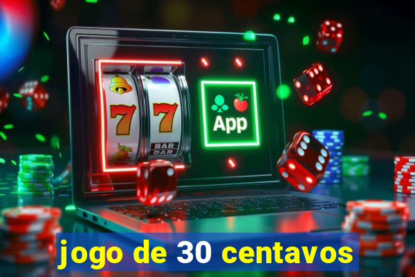 jogo de 30 centavos